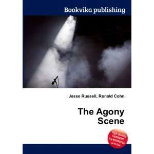  The Agony Scene Ronald Cohn Jesse Russell Books