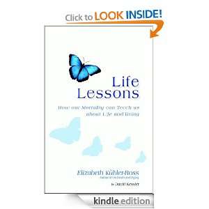 Life Lessons Elisabeth Kubler Ross, David Kessler  Kindle 