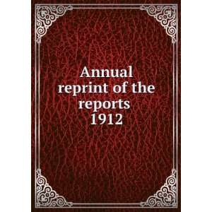  reprint of the reports . 1912 American Medical Association. Council 
