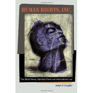 Human Rights, Inc. The World Novel, Narrative Form, and International 