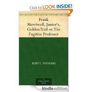 Frank Merriwell, Juniors, Golden Trail or, The Fugitive Professor 