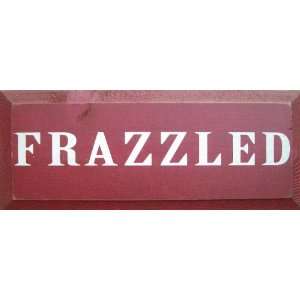  Frazzled Wooden Sign