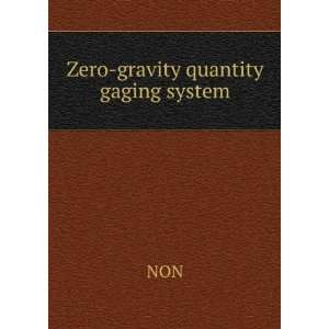  Zero gravity quantity gaging system NON Books