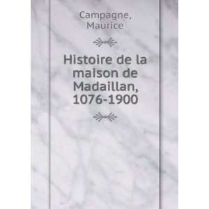   Histoire de la maison de Madaillan, 1076 1900 Maurice Campagne Books