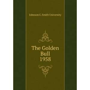  The Golden Bull. 1958 Johnson C. Smith University Books