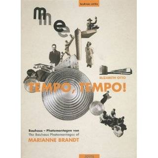 Tempo, Tempo The Bauhaus Photomontages of Marianne Brandt by 