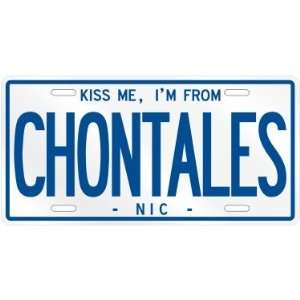  NEW  KISS ME , I AM FROM CHONTALES  NICARAGUA LICENSE 