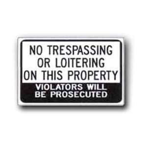    No Trespassing or Loitering, Violators Prosecuted
