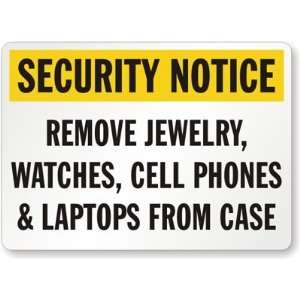  Security Notice Remove Jewelry, Watches, Cell Phones 