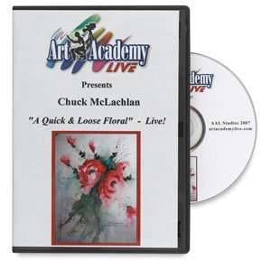   Quick amp; Loose Floral by Chuck McLachlan DVD Arts, Crafts & Sewing