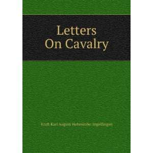  Letters On Cavalry Kraft Karl August Hohenlohe 