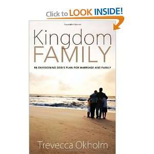  Kingdom Family Re Envisioning Gods Plan for Marriage and 
