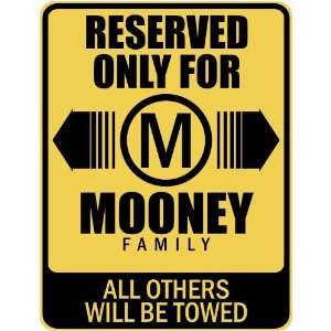  RESERVED ONLY FOR MOONEY FAMILY  PARKING SIGN