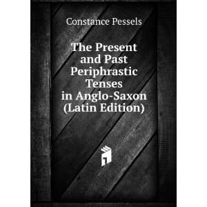The Present and Past Periphrastic Tenses in Anglo Saxon (Latin Edition 