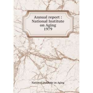   National Institute on Aging. 1979 National Institute on Aging Books