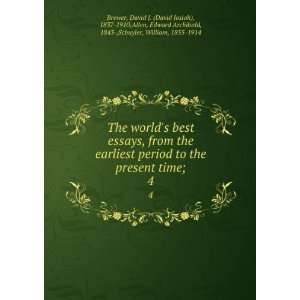  The worlds best essays, from the earliest period to the 