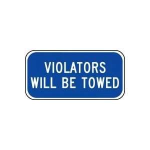   BE TOWED Sign 6 x 12 .080 Reflective Aluminum   ADA Parking Signs