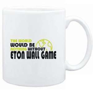 Mug White  The wolrd would be nothing without Eton Wall Game  Sports 