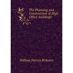   and construction of high office buildings. Wm. H. Birkmire Books