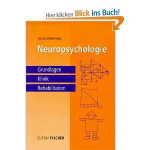 Neuropsychologie. Grundlagen, Klinik, Rehabilitation  Georg 