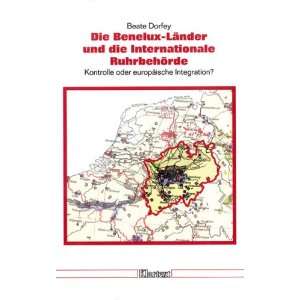 Die Benelux Länder und die Internationale Ruhrbehörde Kontrolle 