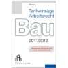 Tarifverträge für das Baugewerbe 2011/2012 Gewerbliche Arbeitnehmer 