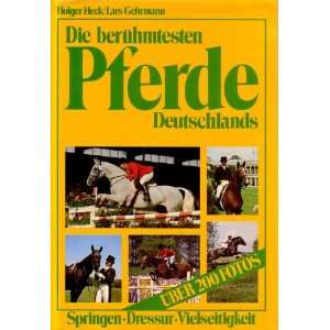 Die berühmtesten Pferde Deutschlands. Springen, Dressur 