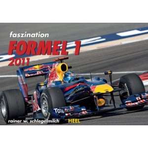 Faszination Formel 1 2011  Rainer W. Schlegelmilch Bücher