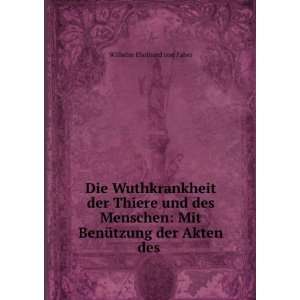    Mit BenÃ¼tzung der Akten des . Wilhelm Eberhard von Faber Books
