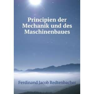  Principien der Mechanik und des Maschinenbaues Ferdinand 