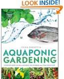 Aquaponic Gardening A Step By Step Guide to Raising Vegetables and 