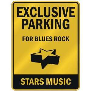  EXCLUSIVE PARKING  FOR BLUES ROCK STARS  PARKING SIGN 