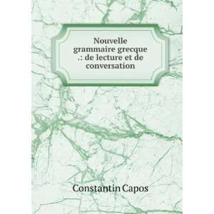   grecque . de lecture et de conversation Constantin Capos Books