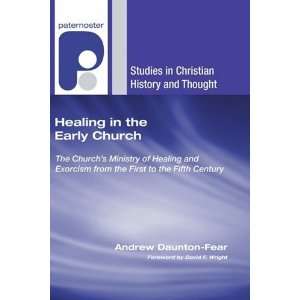  in the Early Church The Churchs Ministry of Healing and Exorcism 