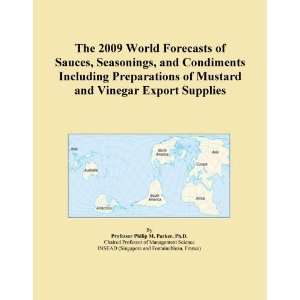  The 2009 World Forecasts of Sauces, Seasonings, and Condiments 