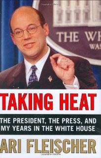 Taking Heat The President, the Press, and My Years in the White House