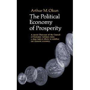  Political Economy Of Prosperity [Paperback] Okun M Arthur Books