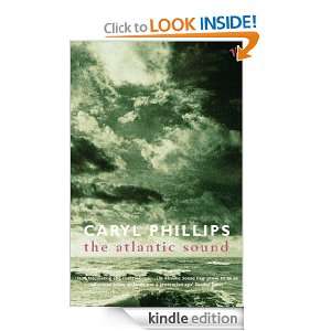 The Atlantic Sound Caryl Phillips  Kindle Store
