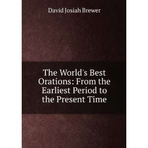   the Earliest Period to the Present Time David Josiah Brewer Books