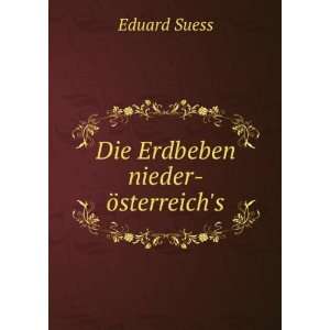 Die Erdbeben nieder Ã¶sterreichs Eduard Suess Books
