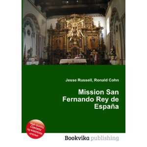  Mission San Fernando Rey de EspaÃ±a Ronald Cohn Jesse 