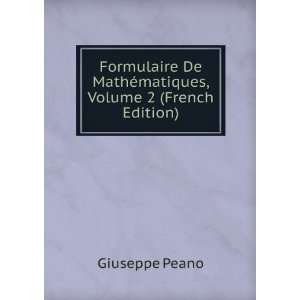   De MathÃ©matiques, Volume 2 (French Edition) Giuseppe Peano Books