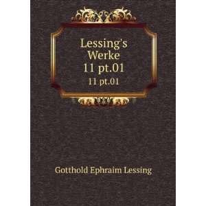   Lessings Werke. 11 pt.01 Gotthold Ephraim, 1729 1781 Lessing Books