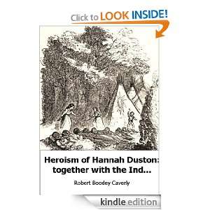 Heroism of Hannah Duston together with the Indian Wars of New England 
