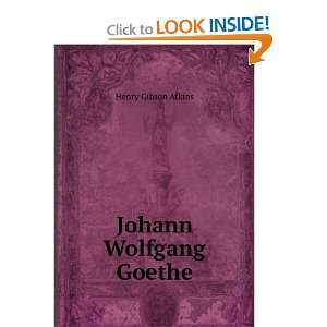  Johann Wolfgang Goethe Henry Gibson Atkins Books