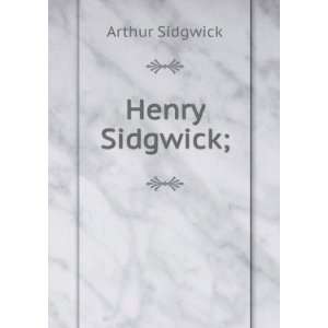  Henry Sidgwick; Arthur Sidgwick Books