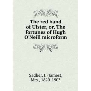  The red hand of Ulster, or, The fortunes of Hugh ONeill 