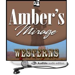   Ambers Mirage (Audible Audio Edition) Zane Grey, James Drury Books