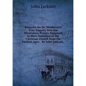   from the Earliest Ages . by John Jackson, . John Jackson Books