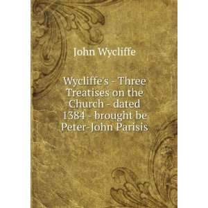     dated 1384   brought be Peter John Parisis John Wycliffe Books